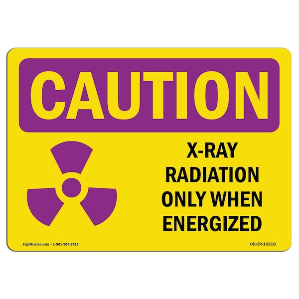 OSHA RADIATION X-Ray Radiation When Energized 24in X 18in Rigid Plastic, 18" H, 24" W, Landscape